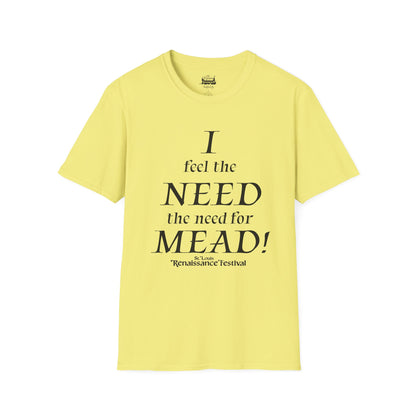 I Need Mead -  T-shirt