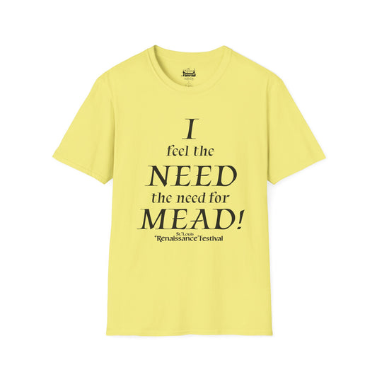 I Need Mead -  T-shirt