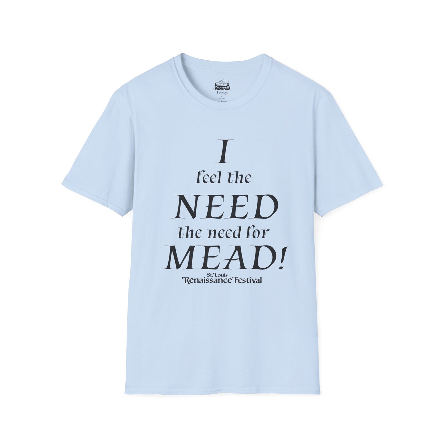 I Need Mead -  T-shirt