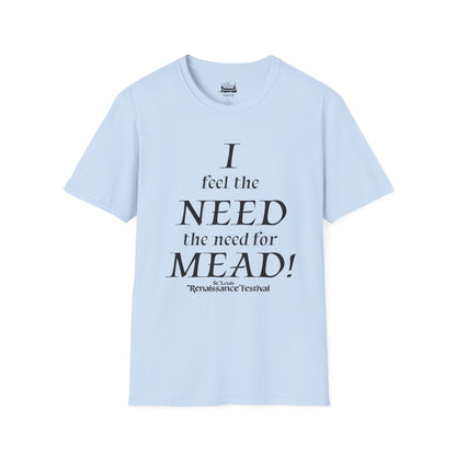 I Need Mead -  T-shirt
