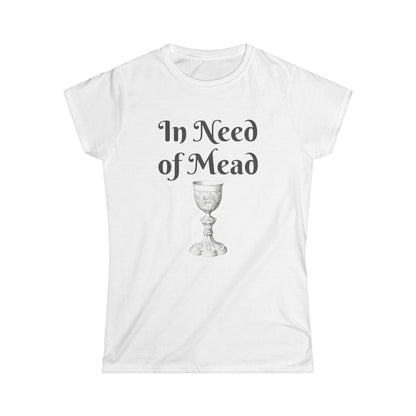 In Need of Mead Women's Tee