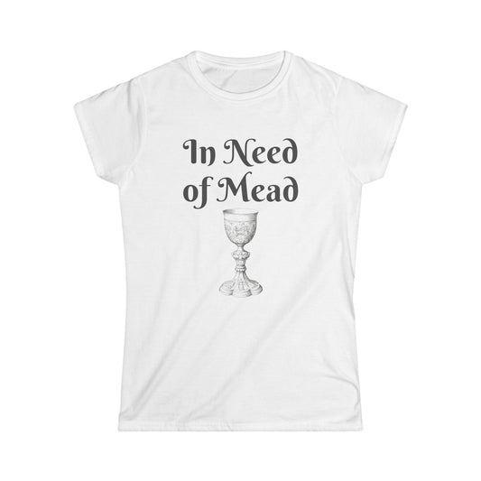 In Need of Mead Women's Tee