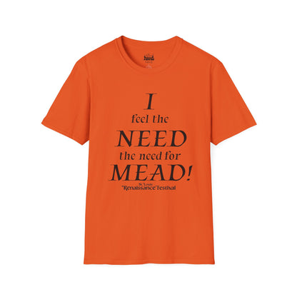 I Need Mead -  T-shirt
