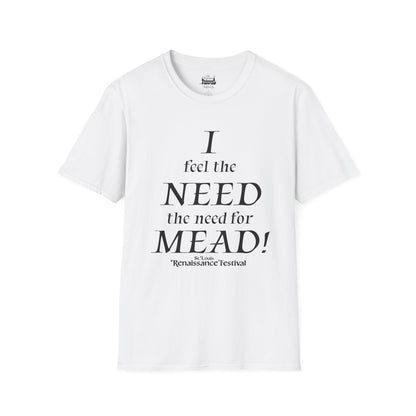 I Need Mead -  T-shirt