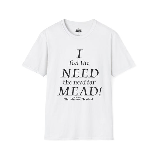 I Need Mead -  T-shirt