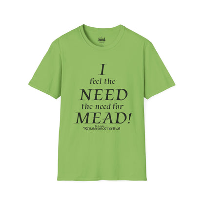 I Need Mead -  T-shirt