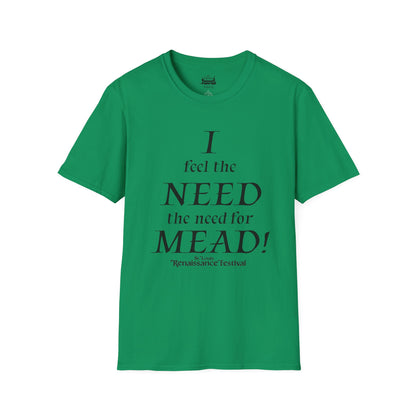 I Need Mead -  T-shirt